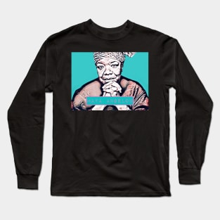 Maya Angelou Long Sleeve T-Shirt